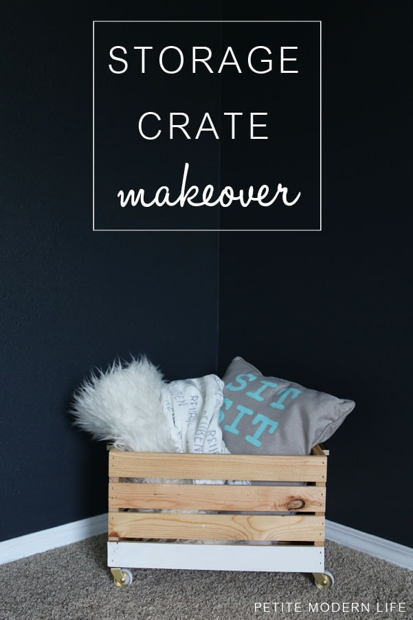 Modern storage crate makeover with wheels!